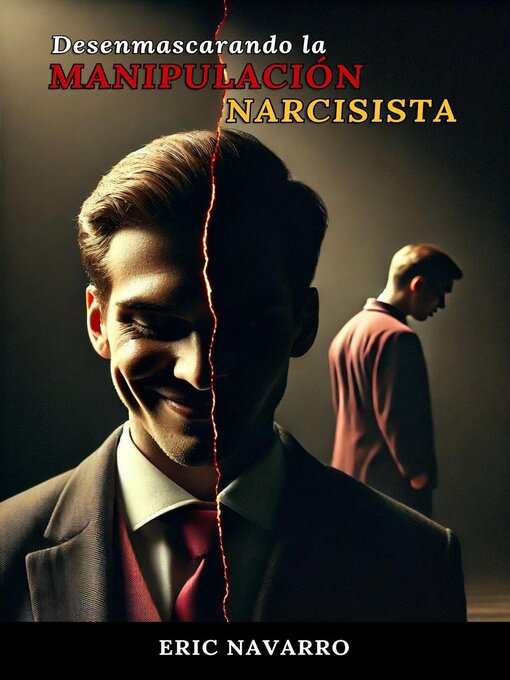 Title details for Desenmascarando la Manipulación Narcisista by Eric Navarro - Available